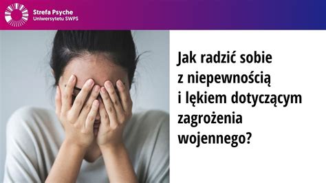 Jak radzić sobie z niepewnością i lękiem dotyczącym zagrożenia