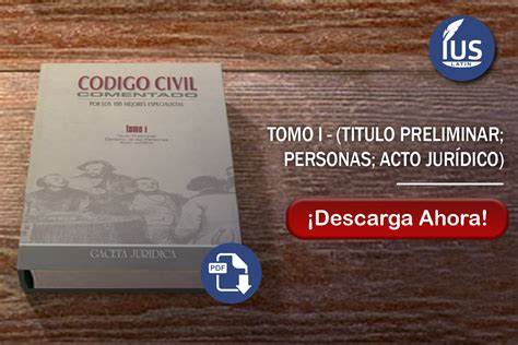 Libros CÓdigo Civil Comentado Tomo I Titulo Preliminar Personas Acto JurÍdico Ius Latin