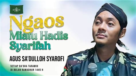 Ngaos Kitab Miatu Hadits Syarifah I Gus Sa Dulloh Syarofi I Ramadhan