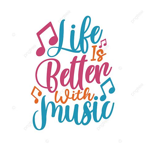 Better Life Clipart Hd Png Life Is Better With Music Quote Lettering