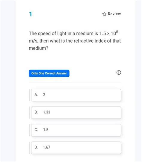 1 Review The speed of light in a medium is 1.5×108 m/s, then what is the