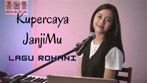 KUPERCAYA JANJIMU LAGU ROHANI COVER BY MICHELA THEA YouTube Music