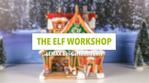 Lemax The Elf Workshop Bei Gartentr Ume Youtube