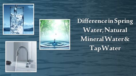 Difference In Spring Water Natural Mineral Water And Tap Water