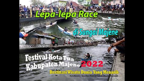 Seru Lepa Lepa Race Festival Kota Tua Majene Destinasi Wisata