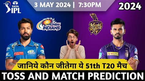 Mumbai Vs Kolkata 51 Match Prediction Mi Vs Kkr Today Match Prediction