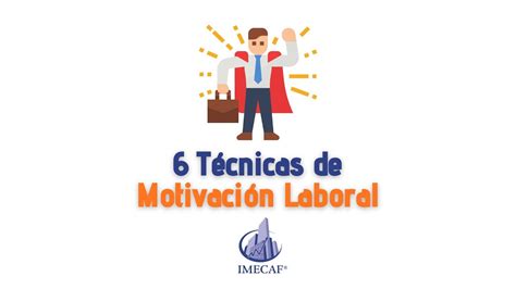 6 Técnicas De Motivación Laboral Youtube