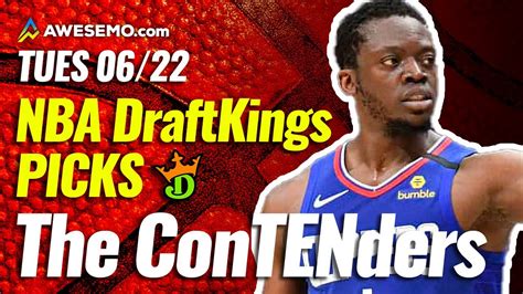 Draftkings Nba Dfs Picks Today Top 10 Contenders Tue 6 22 Nba Dfs