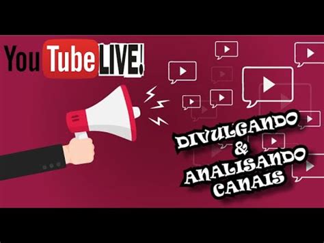 DIVULGANDO E ANALISANDO CANAIS DO YOUTUBE VENHA DIVULGAR SEU CANAL