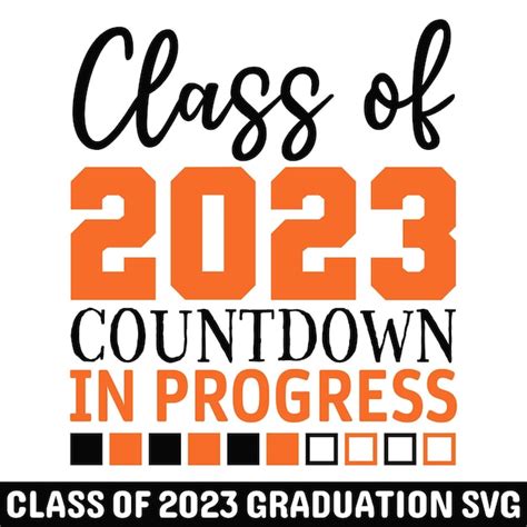 Premium Vector Class Of 2023 In Progress Svg Graduation Svg Designs Senior Class Svg