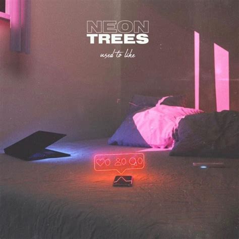 Neon Trees – Used to Like (Acoustic) Lyrics | Genius Lyrics