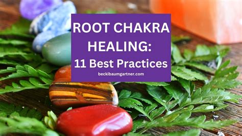 Root Chakra Healing Best Practices