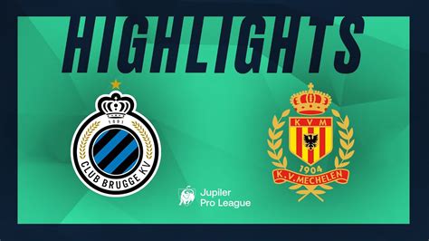 KV Mechelen Club Brugge Hoogtepunten YouTube