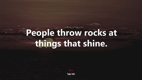 People Throw Rocks At Things That Shine Taylor Swift Quote Hd Wallpaper Rare Gallery