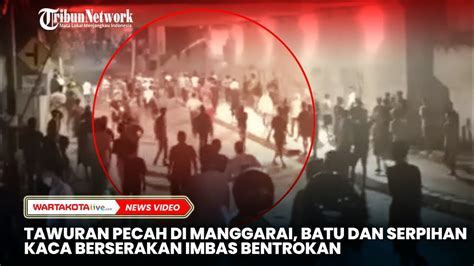 Tawuran Pecah Di Manggarai Batu Dan Serpihan Kaca Berserakan Imbas