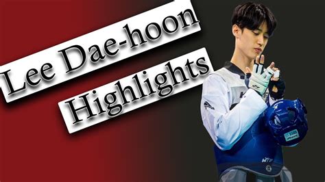 Lee Dae Hoon Highlights Youtube