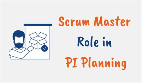 Scrum Master Role In Pi Planning The Key To Agility