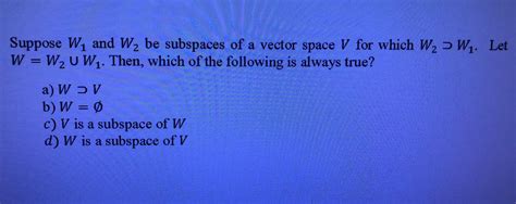 Solved Suppose W And W Be Subspaces Of A Vector Space V Chegg