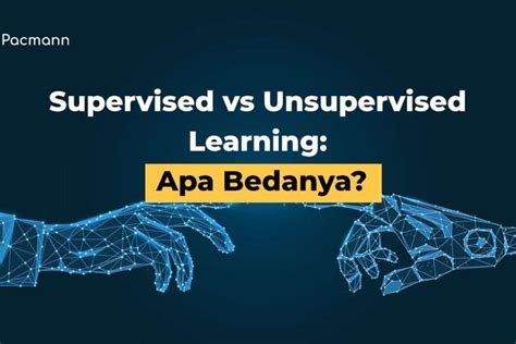 Apa Perbedaan Supervised Learning Dan Unsupervised Learning Versus Beda