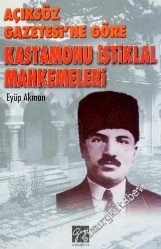 A Ks Z Gazetesi Ne G Re Kastamonu Stiklal Mahkemeleri