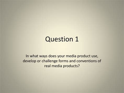 Question 1 In What Ways Does Your Media Product Use Develop Or