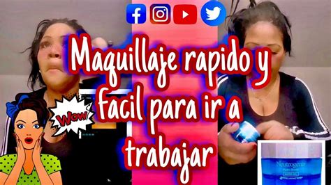 MAQUILLAJE RAPIDO Y FACIL PARA IR A TRABAJAR YouTube