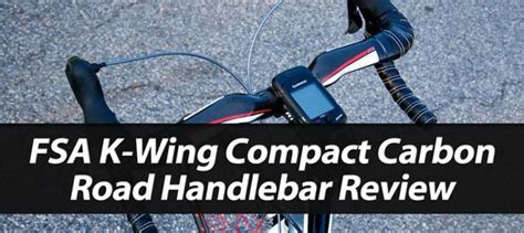 Review Fsa K Wing Compact Carbon Road Handlebars Bike