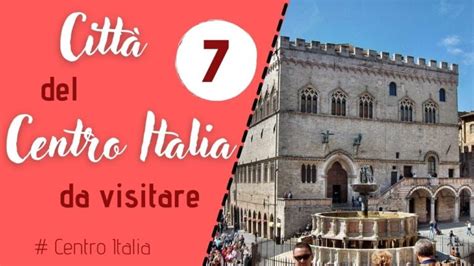 Le 10 città più affascinanti d Italia da includere nella tua lista di