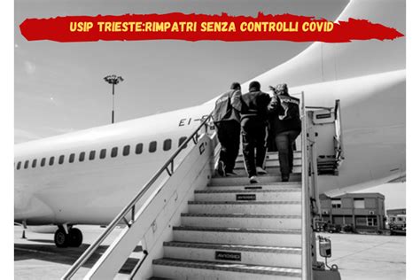 Sindacato Di Polizia USIP Trieste Rimpatriati Senza Attendere L Esito