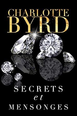 Secrets Et Mensonges French Edition Kindle Edition By Byrd