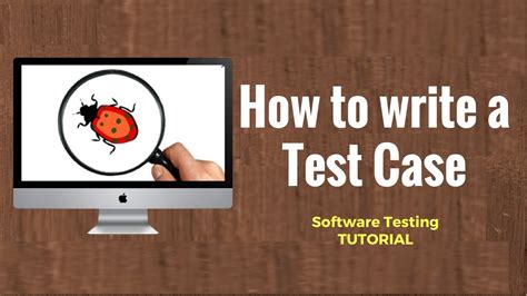 How To Write A Test Case Software Testing Tutorial Youtube