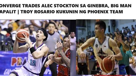 Converge Trades Alec Stockton Sa Ginebra Big Man Kapalit Troy