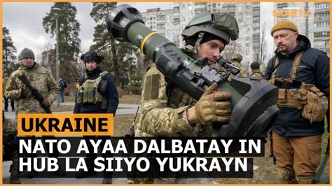 Gaashaanbuurta NATO Oo Dalbatay In Hub Degdeg Ah La Siiyo Yukrayn Xili