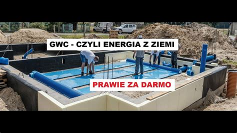 Gwc Czyli Darmowe Ciep O Z Ziemi Co To W Og Le Jest Youtube