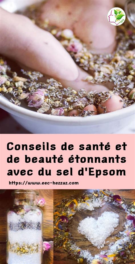 Conseils De Sant Et De Beaut Tonnants Avec Du Sel D Epsom Sel D