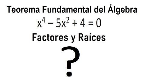 Aplicación Teorema Fundamental Del Álgebra A Ecuación Con Polinomio