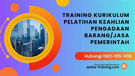 Training Kurikulum Pelatihan Keahlian Pengadaan Barang Jasa Pemerintah