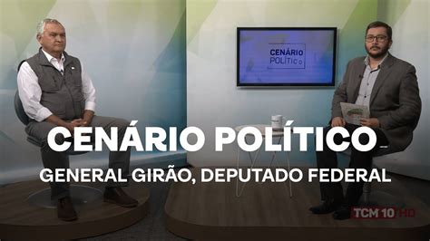 Cen Rio Pol Tico Entrevista General Gir O Deputado Federal Youtube