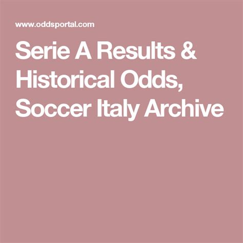 Serie A Results & Historical Odds, Soccer Italy Archive