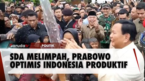 Miliki Sumber Daya Melimpah Prabowo Optimis Indonesia Jadi Negara