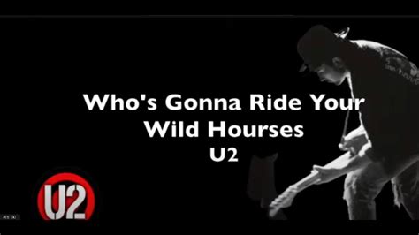 【u2】whos Gonna Ride Your Wild Horses Youtube