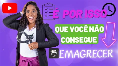 Por Que Você Não Consegue Emagrecer Youtube