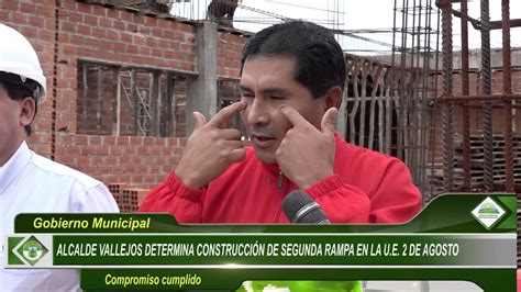 ALCALDE VALLEJOS DETERMINA CONSTRUCCIÓN DE SEGUNDA RAMPA EN LA U E 2