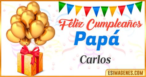 Feliz Cumpleaños Papá Carlos