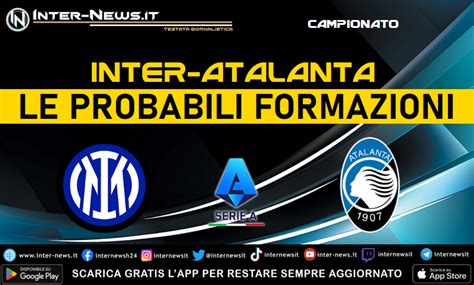 Inter Atalanta Le Probabili Formazioni