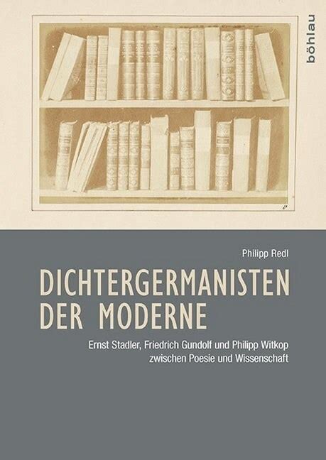 알라딘 Dichtergermanisten Der Moderne Ernst Stadler Friedrich Gundolf