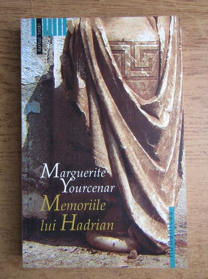 Marguerite Yourcenar Memoriile Lui Hadrian Cump R