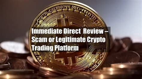 Immediate Direct Review Scam Or Legitimate Crypto Trading YouTube