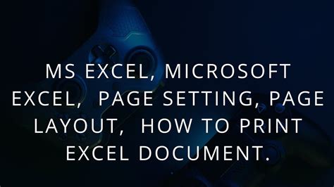 Ms Excel Microsoft Excel How To Print Excel Document Youtube