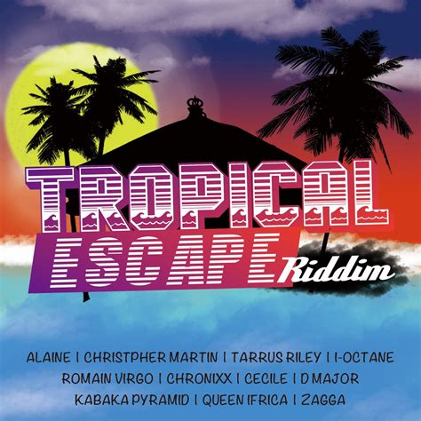 Tropical Escape Riddim Chimney Records Regime Radio